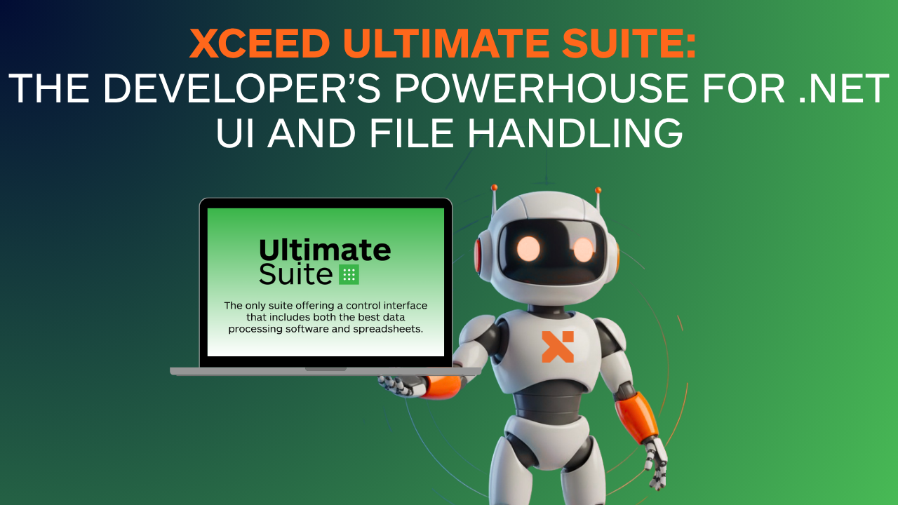 All-in-One .NET UI Toolkit: Xceed Ultimate Suite UI & File Handling in One